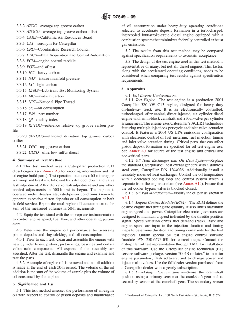 ASTM D7549-09 - Standard Test Method for Evaluation of Heavy-Duty Engine Oils under High Output Conditions<span class='unicode'>&#x2014;</span>Caterpillar C13 Test Procedure