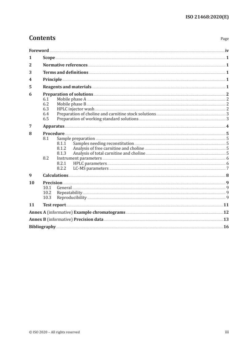 ISO 21468:2020 ISO 21468:2020 - Infant formula and adult nutritionals — Determination of free and total choline and free and total carnitine — Liquid chromatography tandem mass spectrometry (HPLC-MS/MS)
Released:10/6/2020