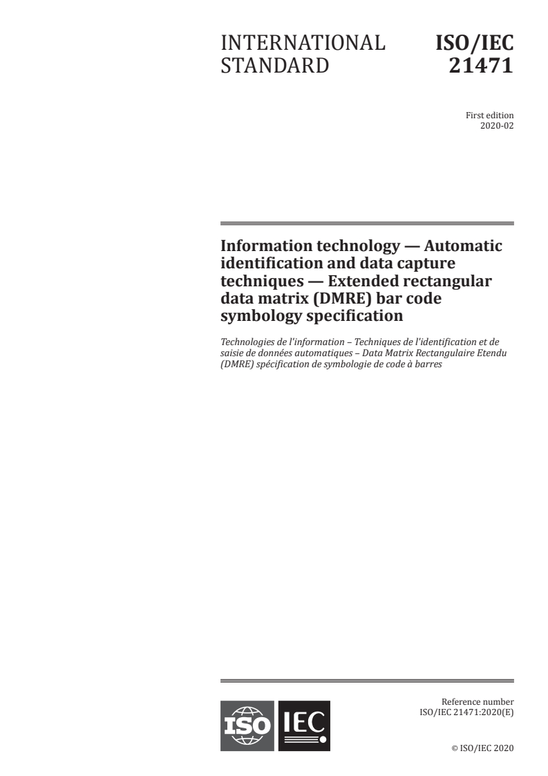 ISO/IEC 21471:2020 - Information technology — Automatic identification and data capture techniques — Extended rectangular data matrix (DMRE) bar code symbology specification
Released:2/3/2020