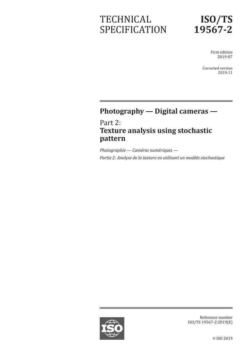 ISO/TS 19567-2:2019 - Photography — Digital cameras — Part 2: Texture analysis using stochastic pattern
Released:12/2/2019