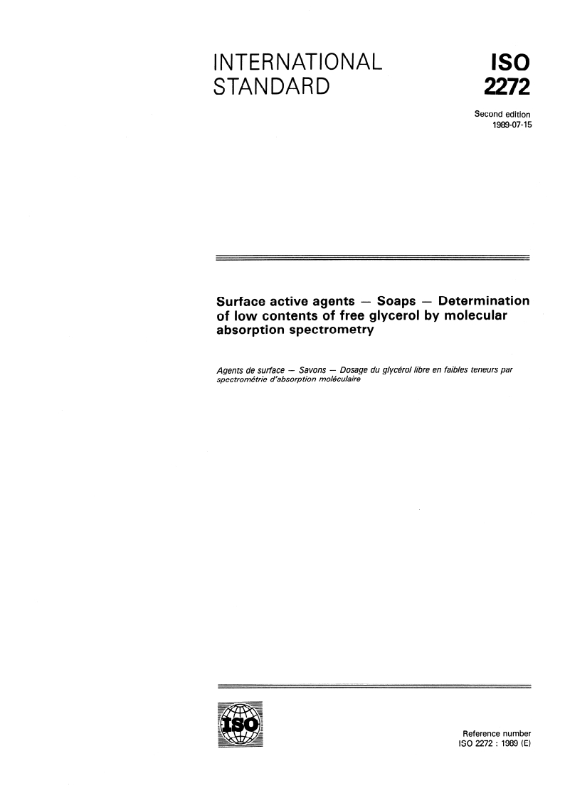 ISO 2272:1989 - Surface active agents — Soaps — Determination of low contents of free glycerol by molecular absorption spectrometry
Released:6/29/1989