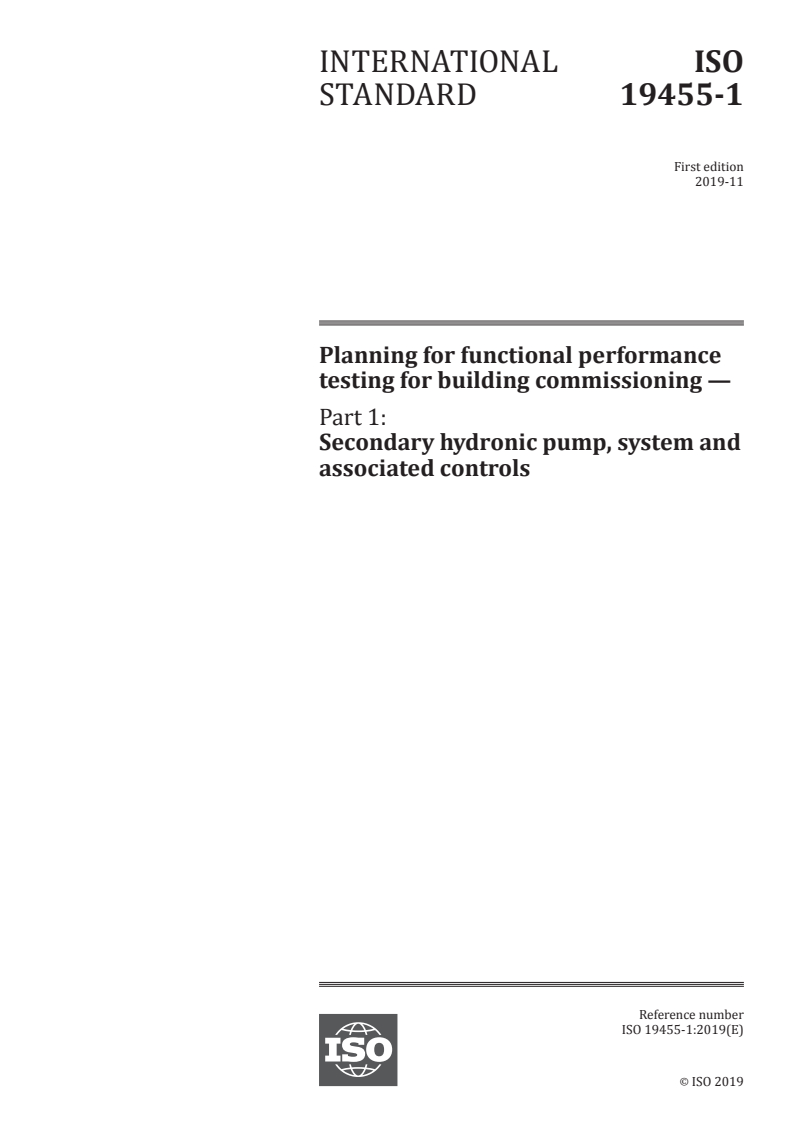 ISO 19455-1:2019 - Planning for functional performance testing for building commissioning — Part 1: Secondary hydronic pump, system and associated controls
Released:11/15/2019