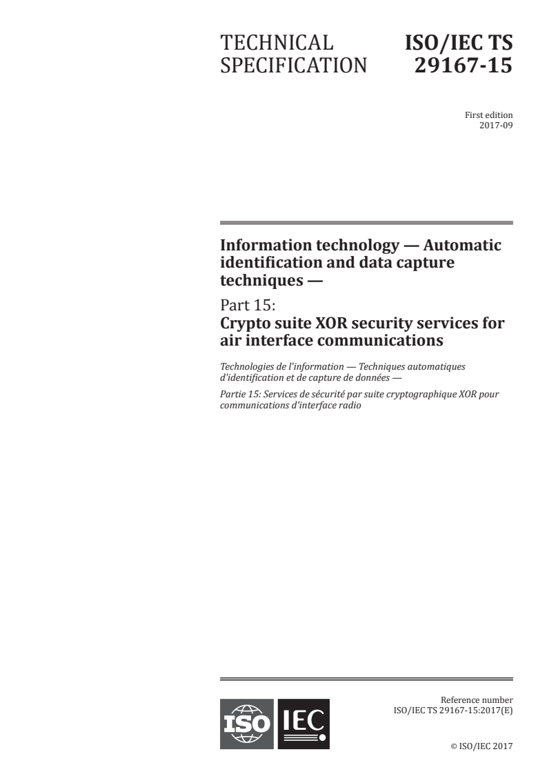 ISO/IEC TS 29167-15:2017 - Information technology — Automatic identification and data capture techniques — Part 15: Crypto suite XOR security services for air interface communications
Released:2. 10. 2017