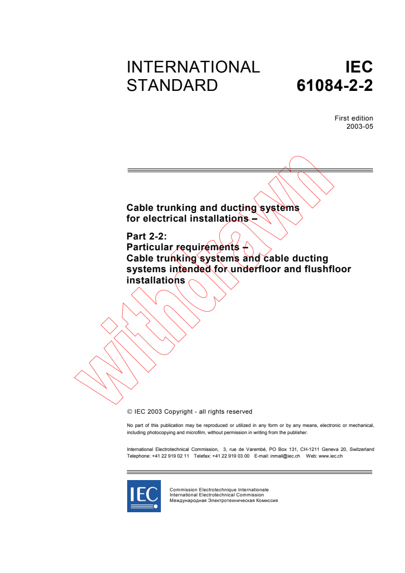 IEC 61084-2-2:2003 - Cable trunking and ducting systems for electrical installations - Part 2-2: Particular requirements - Cable trunking systems and cable ducting systems intended for underfloor and flushfloor installations
Released:5/22/2003