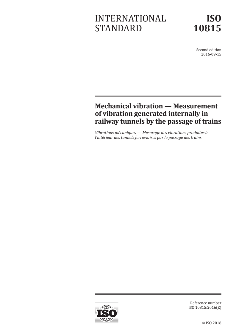 ISO 10815:2016 - Mechanical vibration — Measurement of vibration generated internally in railway tunnels by the passage of trains
Released:9/21/2016