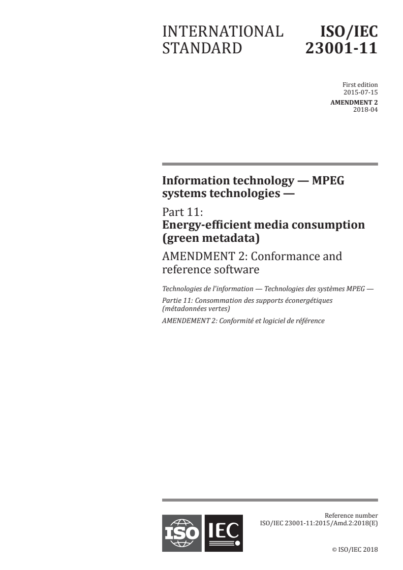 ISO/IEC 23001-11:2015/Amd 2:2018 ISO/IEC 23001-11:2015/Amd 2:2018 - Information technology — MPEG systems technologies — Part 11: Energy-efficient media consumption (green metadata) — Amendment 2: Conformance and reference software
Released:4/10/2018