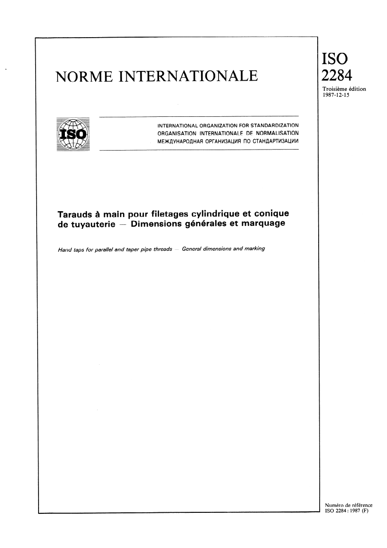 ISO 2284:1987 - Tarauds à main pour filetages cylindrique et conique de tuyauterie — Dimensions générales et marquage
Released:12/3/1987