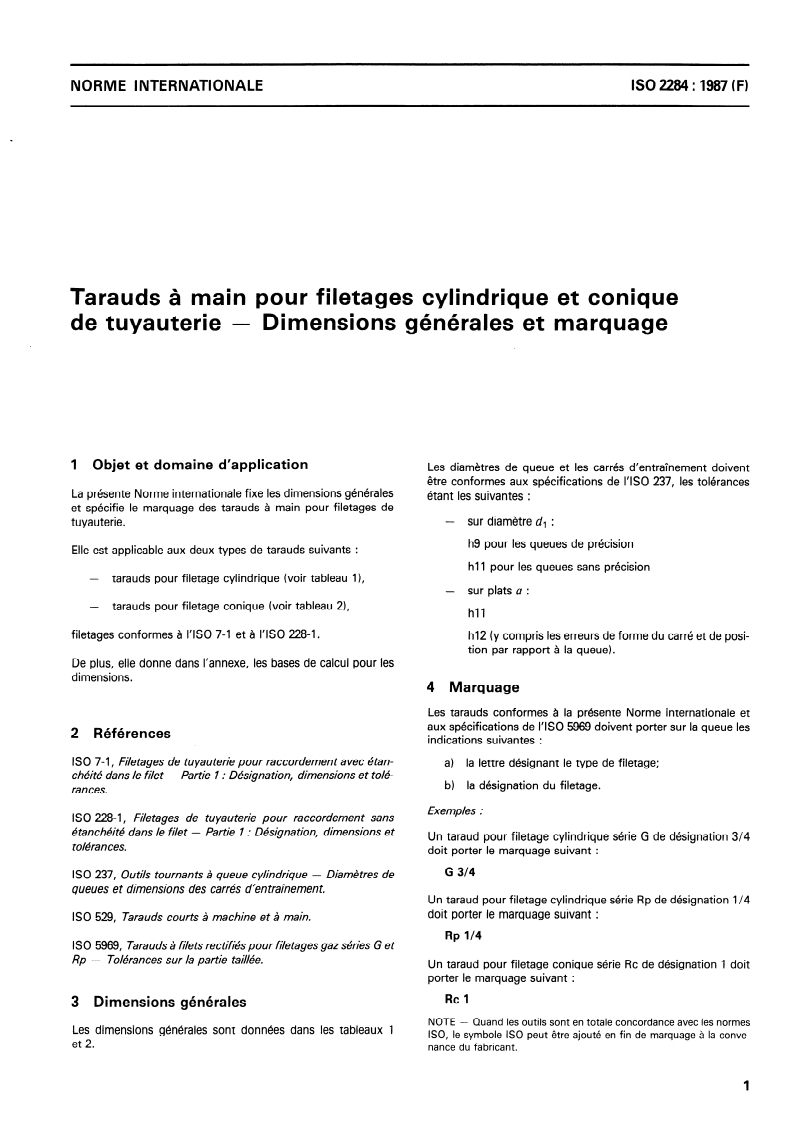 ISO 2284:1987 - Tarauds à main pour filetages cylindrique et conique de tuyauterie — Dimensions générales et marquage
Released:12/3/1987