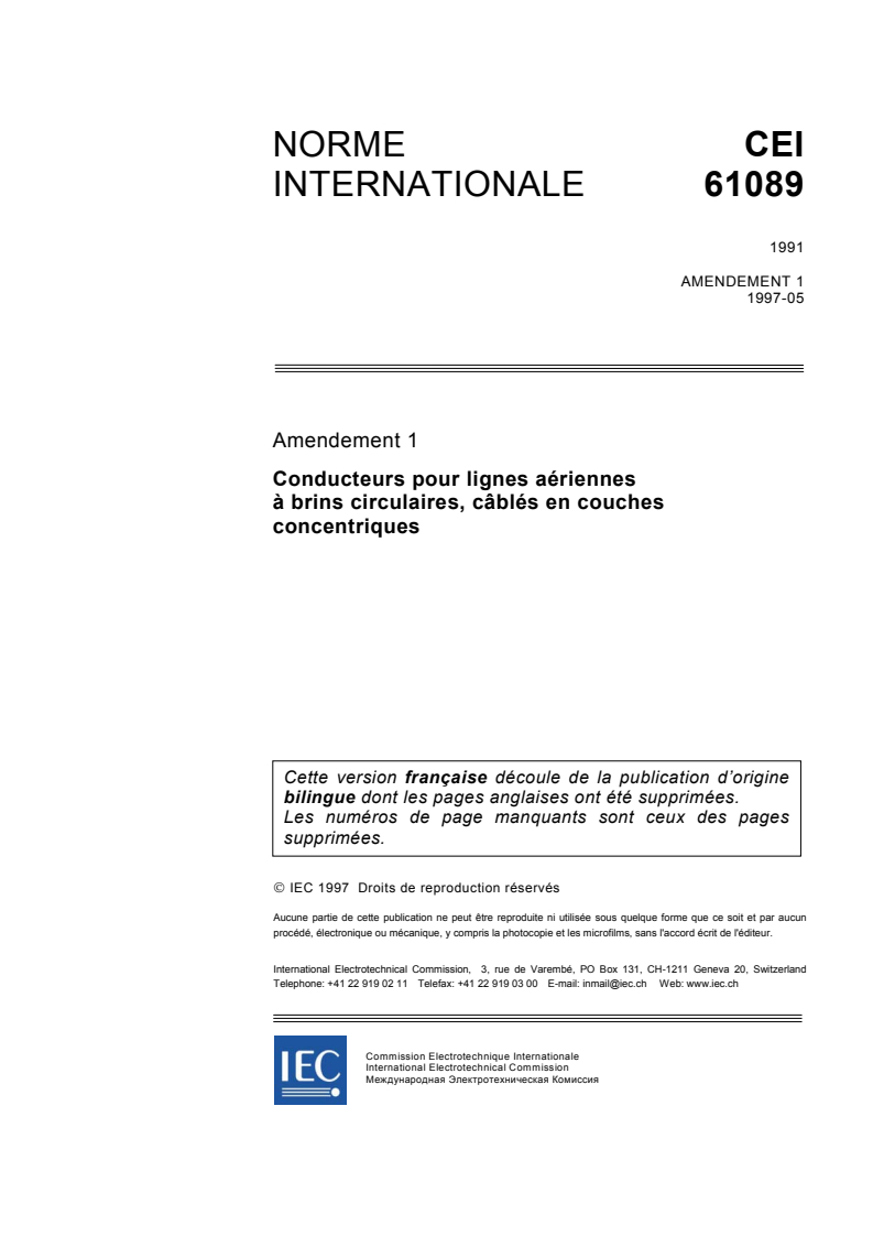 IEC 61089:1991/AMD1:1997 - Amendement 1 - Conducteurs pour lignes aériennes à brins circulaires, câblés en couches concentriques
Released:5/23/1997