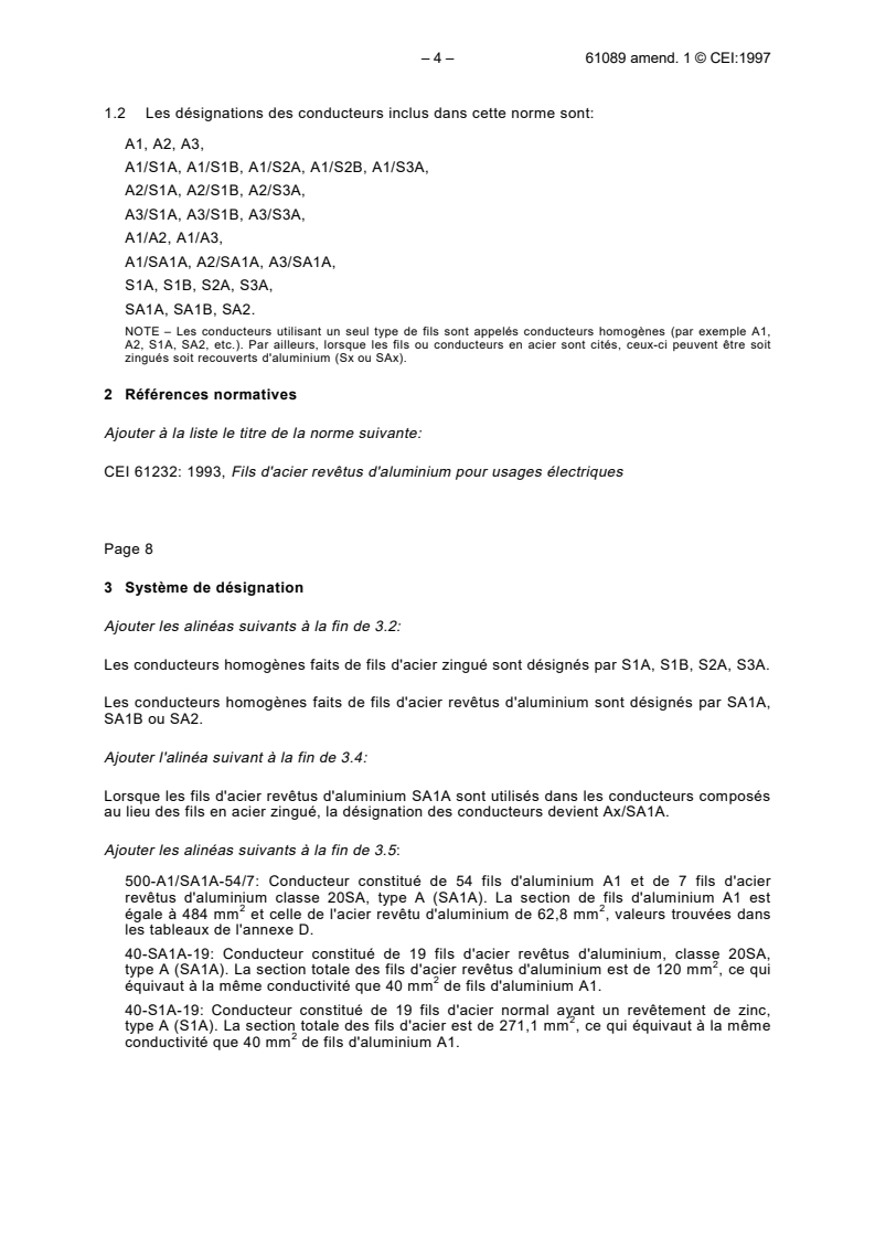 IEC 61089:1991/AMD1:1997 - Amendement 1 - Conducteurs pour lignes aériennes à brins circulaires, câblés en couches concentriques
Released:5/23/1997