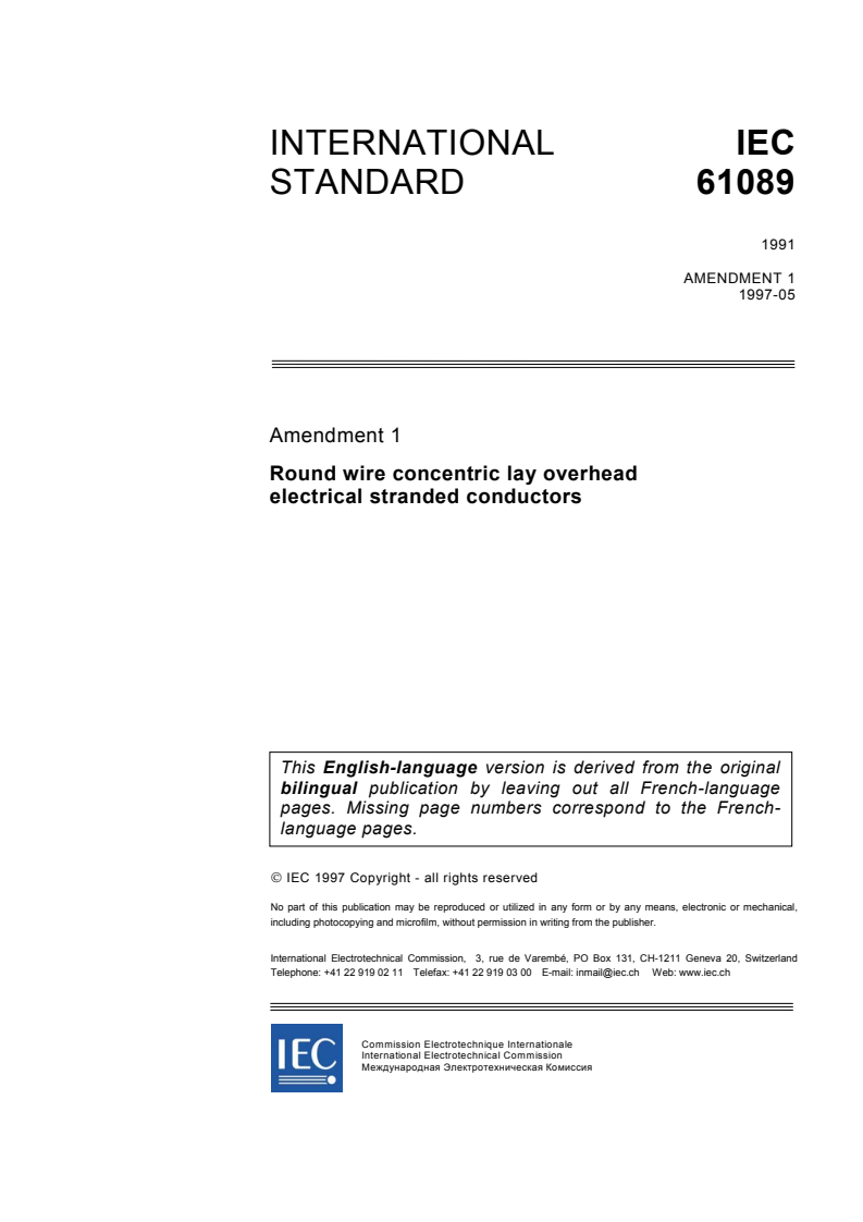 IEC 61089:1991/AMD1:1997 - Amendment 1 - Round wire concentric lay overhead electrical stranded conductors
Released:5/23/1997