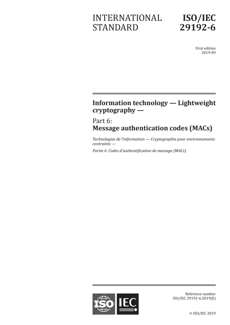 ISO/IEC 29192-6:2019 - Information technology — Lightweight cryptography — Part 6: Message authentication codes (MACs)
Released:9/18/2019