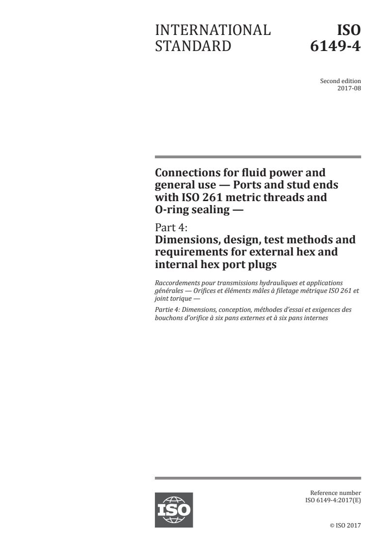 ISO 6149-4:2017 - Connections for fluid power and general use — Ports and stud ends with ISO 261 metric threads and O-ring sealing — Part 4: Dimensions, design, test methods and requirements for external hex and internal hex port plugs
Released:8/9/2017