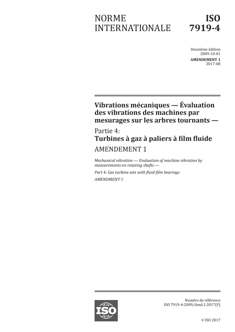 ISO 7919-4:2009/Amd 1:2017 - Vibrations mécaniques — Évaluation des vibrations des machines par mesurages sur les arbres tournants — Partie 4: Turbines à gaz à paliers à film fluide — Amendement 1
Released:8/8/2017