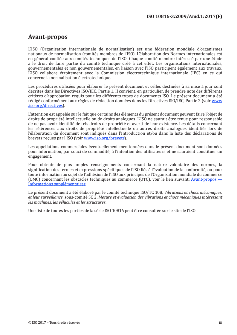 ISO 10816-3:2009/Amd 1:2017 - Vibrations mécaniques — Évaluation des vibrations des machines par mesurages sur les parties non tournantes — Partie 3: Machines industrielles de puissance nominale supérieure à 15 kW et de vitesse nominale de fonctionnement entre 120 r/min et 15 000 r/min, lorsqu'elles sont mesurées in situ — Amendement 1
Released:8/8/2017