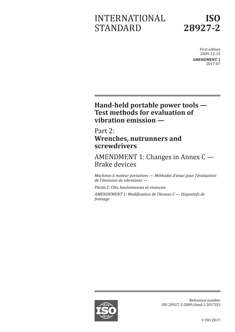 ISO 28927-2:2009/Amd 1:2017 - Hand-held portable power tools — Test methods for evaluation of vibration emission — Part 2: Wrenches, nutrunners and screwdrivers — Amendment 1: Changes in Annex C — Brake devices
Released:7/13/2017
