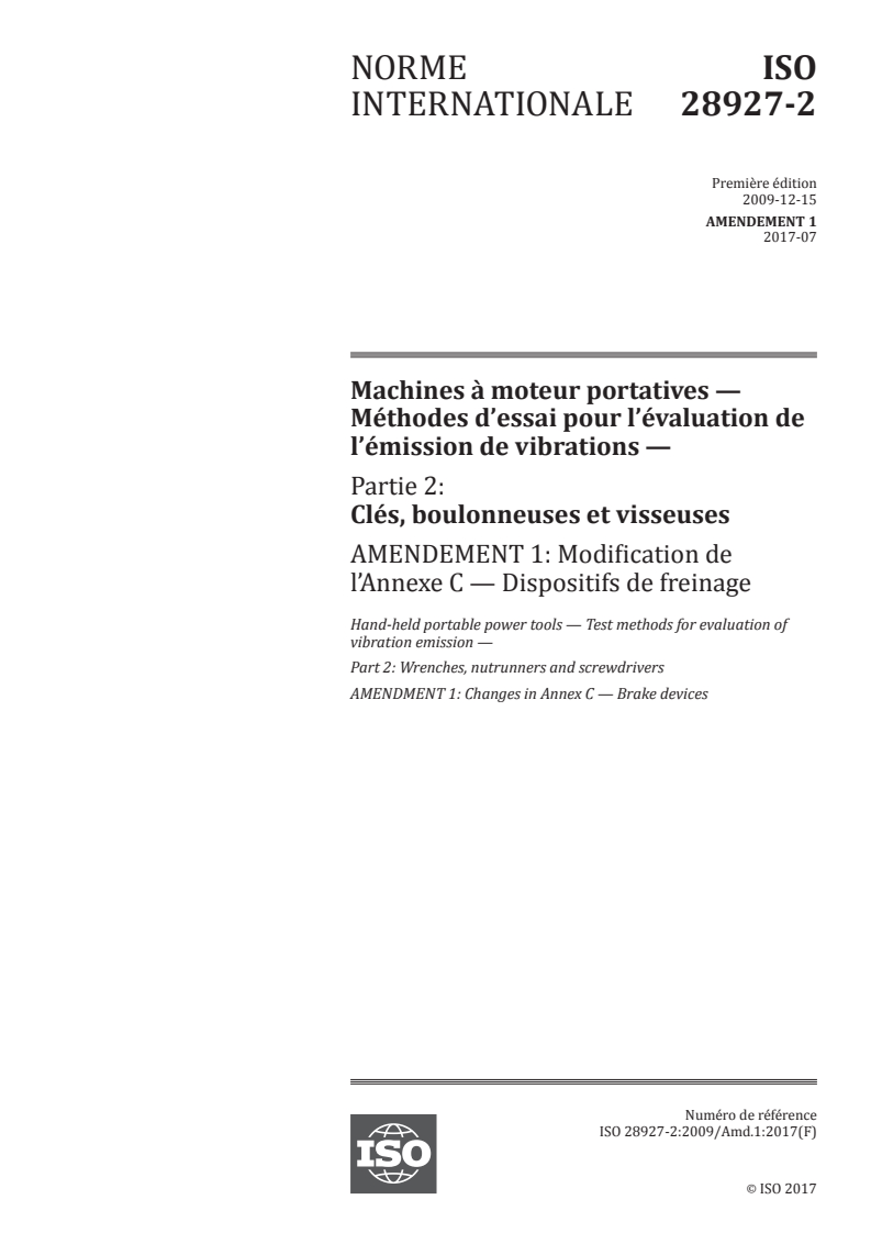 ISO 28927-2:2009/Amd 1:2017 - Machines à moteur portatives — Méthodes d'essai pour l'évaluation de l'émission de vibrations — Partie 2: Clés, boulonneuses et visseuses — Amendement 1: Modification de l'Annexe C — Dispositifs de freinage
Released:7/13/2017