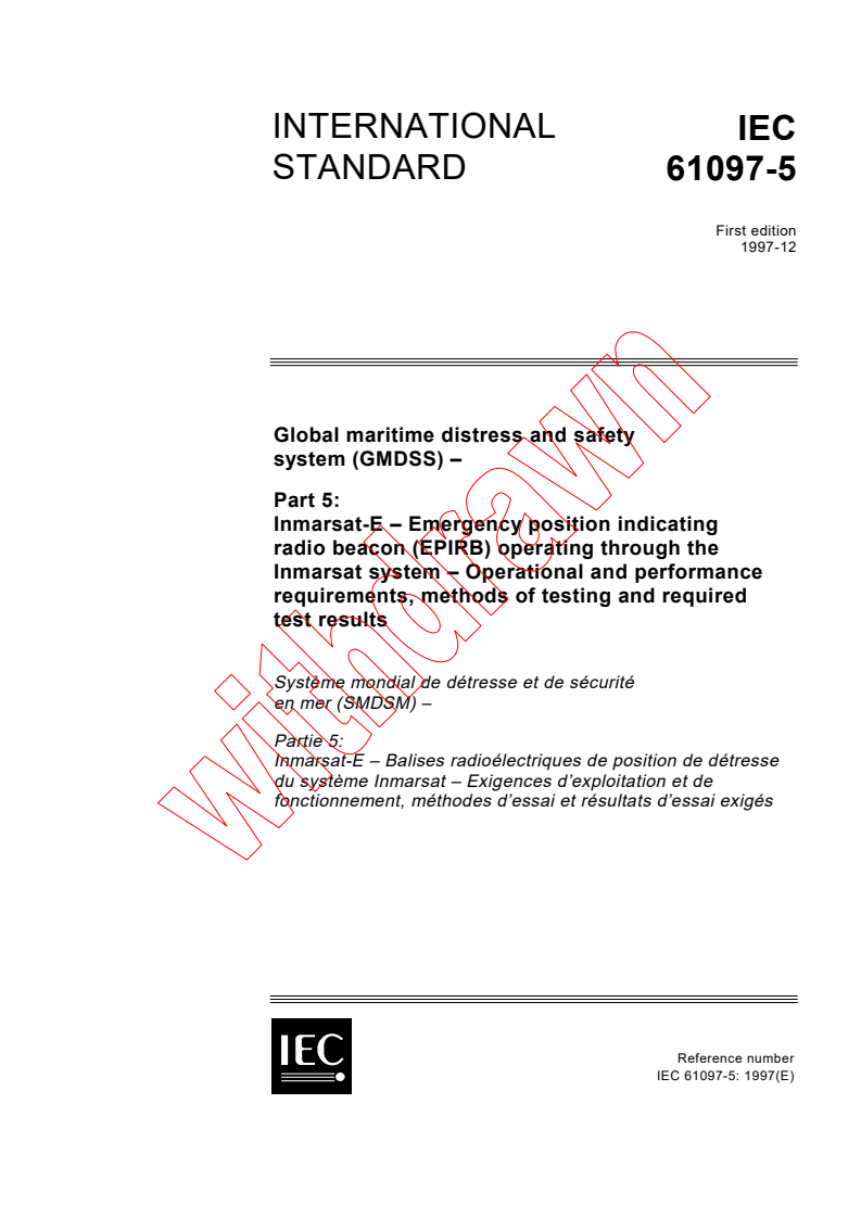 IEC 61097-5:1997 - Global maritime distress and safety system (GMDSS) - Part 5: Inmarsat-E - Emergency position indicating radio beacon (EPIRB) operating through the Inmarsat system - Operational and performance requirements, methods of testing and required test results
Released:11/26/1997
Isbn:2831841747