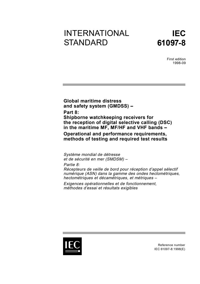 IEC 61097-8:1998 - Global maritime distress and safety system (GMDSS) - Part 8: Shipborne watchkeeping receivers for the reception of digital selective calling (DSC) in the maritime MF, MF/HF and VHF bands - Operational and performance requirements, methods of testing and required test results