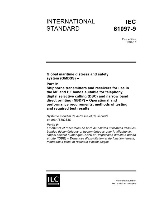 IEC 61097-9:1997 - Global maritime distress and safety system (GMDSS) - Part 9: Shipborne transmitters and receivers for use in the MF and HF bands suitable for telephony, digital selective calling (DSC) and narrow band direct printing (NBDP) - Operational and performance requirements, methods of testing and required test results