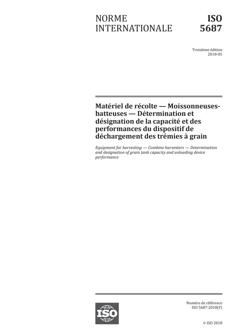 ISO 5687:2018 - Matériel de récolte — Moissonneuses-batteuses — Détermination et désignation de la capacité et des performances du dispositif de déchargement des trémies à grain
Released:5/18/2018