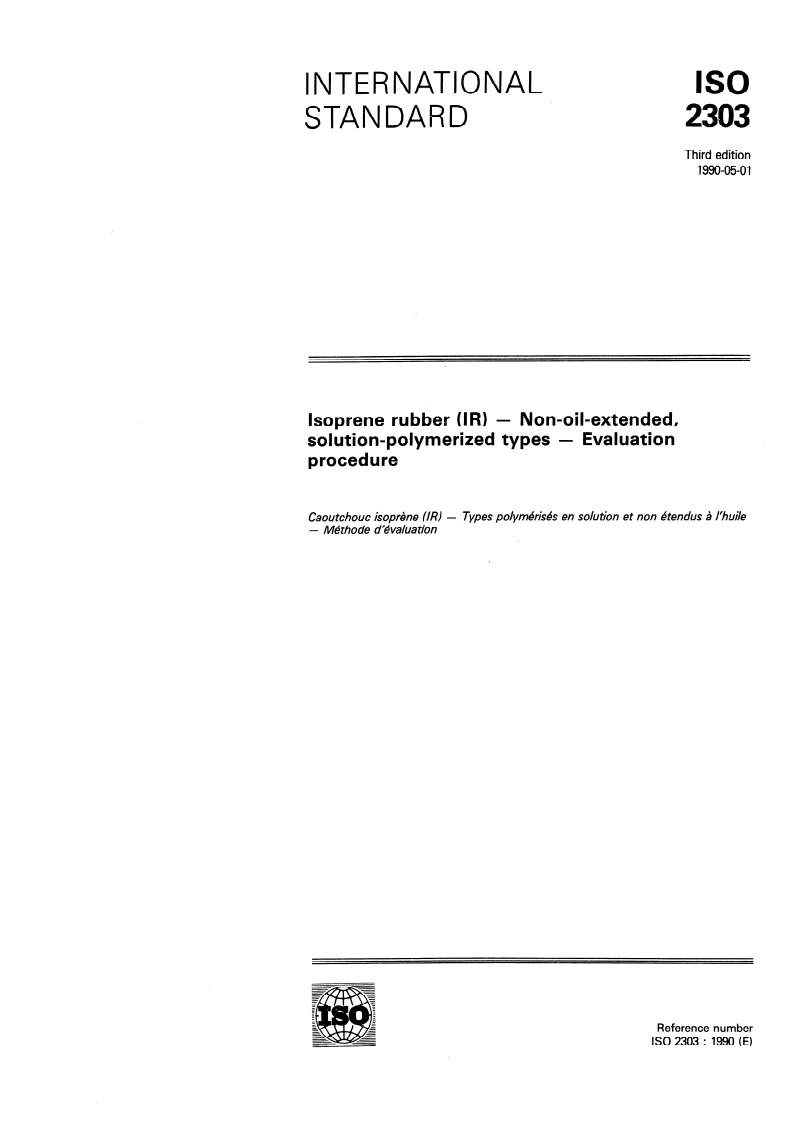 ISO 2303:1990 ISO 2303:1990 - Isoprene rubber (IR) — Non-oil-extended, solution-polymerized types — Evaluation procedure
Released:5/3/1990