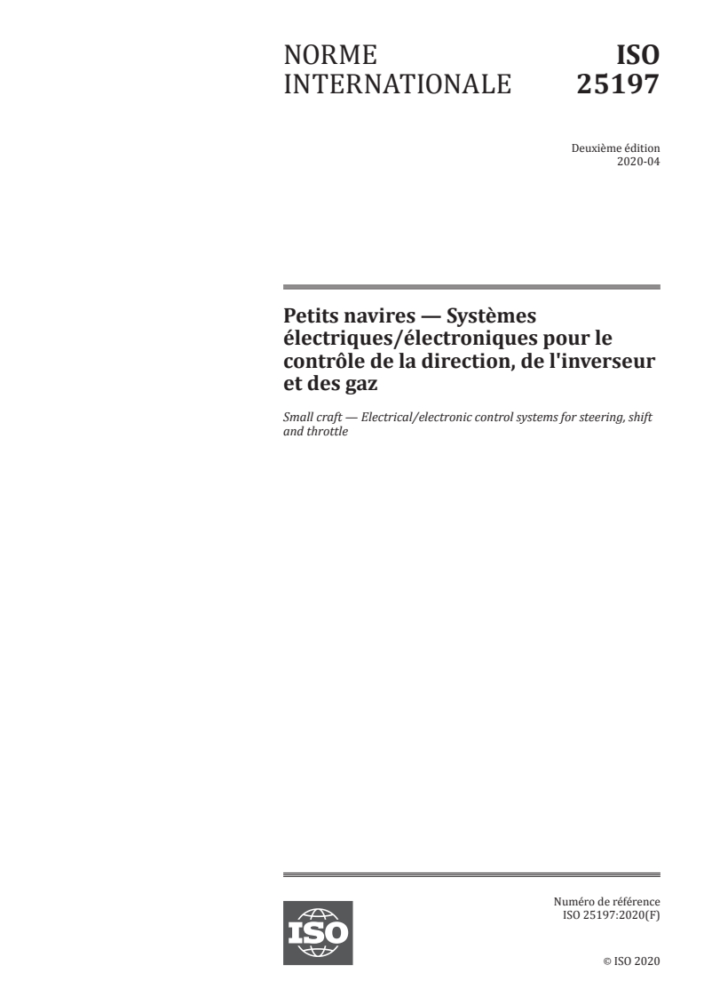 ISO 25197:2020 - Petits navires — Systèmes électriques/électroniques pour le contrôle de la direction, de l'inverseur et des gaz
Released:4/6/2020