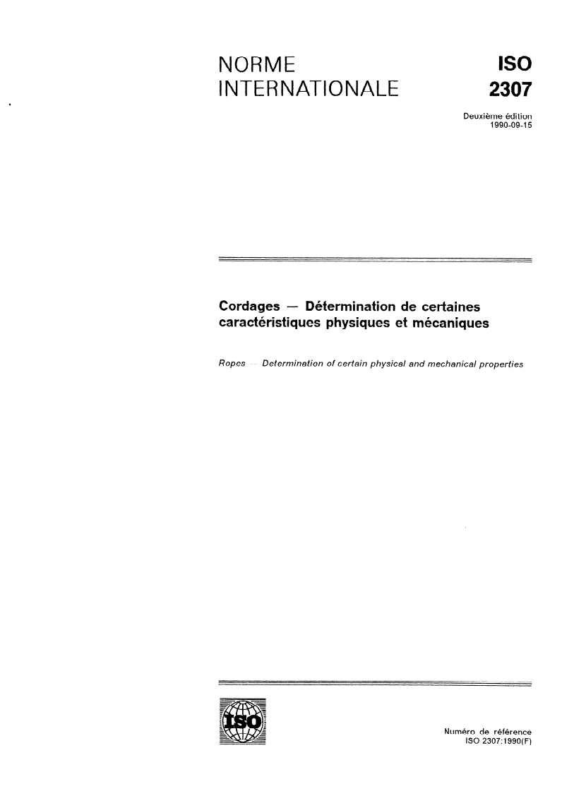 ISO 2307:1990 - Cordages — Détermination de certaines caractéristiques physiques et mécaniques
Released:9/13/1990