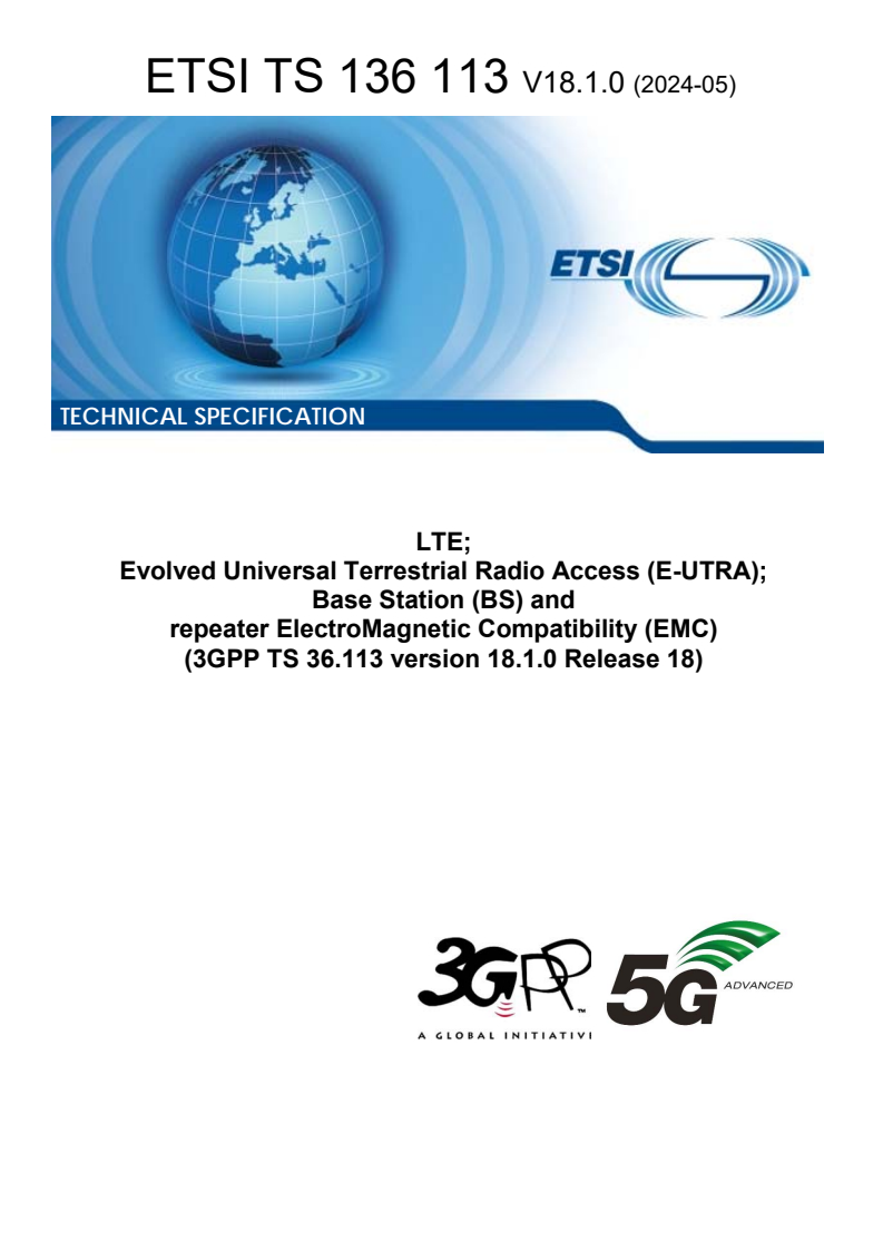 ETSI TS 136 113 V18.1.0 (2024-05) - LTE; Evolved Universal Terrestrial Radio Access (E-UTRA); Base Station (BS) and repeater ElectroMagnetic Compatibility (EMC) (3GPP TS 36.113 version 18.1.0 Release 18)