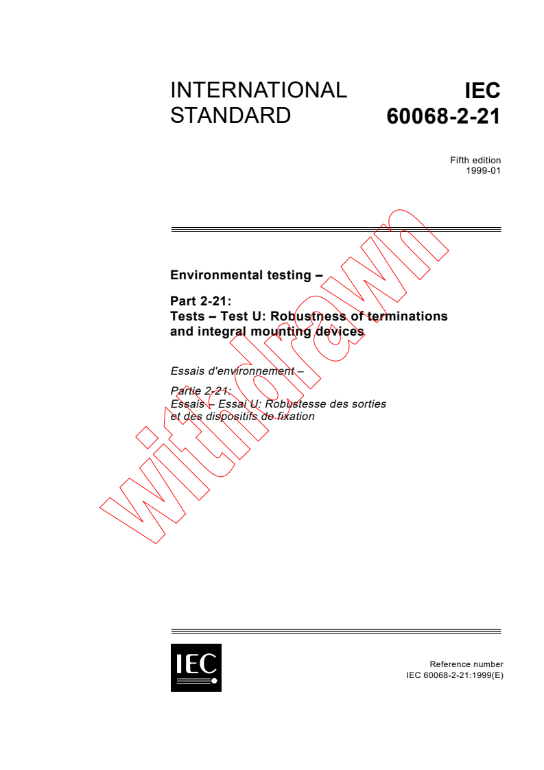 IEC 60068-2-21:1999 - Environmental testing - Part 2-21: Tests - Test U: Robustness of terminations and integral mounting devices
Released:1/7/1999
Isbn:2831846293