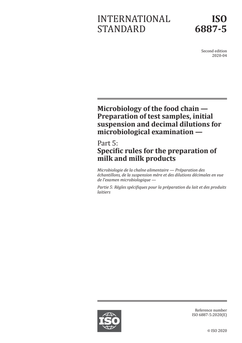 ISO 6887-5:2020 - Microbiology of the food chain — Preparation of test samples, initial suspension and decimal dilutions for microbiological examination — Part 5: Specific rules for the preparation of milk and milk products
Released:4/30/2020