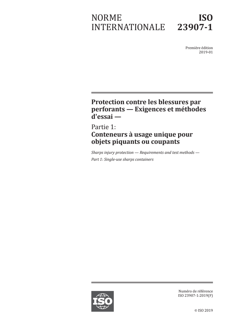 ISO 23907-1:2019 - Protection contre les blessures par perforants — Exigences et méthodes d'essai — Partie 1: Conteneurs à usage unique pour objets piquants ou coupants
Released:1/15/2019