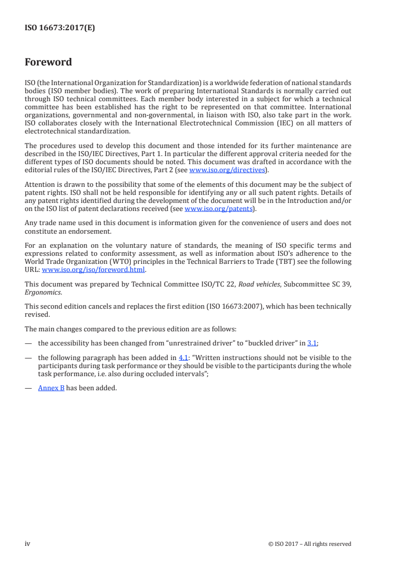 ISO 16673:2017 ISO 16673:2017 - Road vehicles — Ergonomic aspects of transport information and control systems — Occlusion method to assess visual demand due to the use of in-vehicle systems
Released:9/29/2017 - Page 4 preview