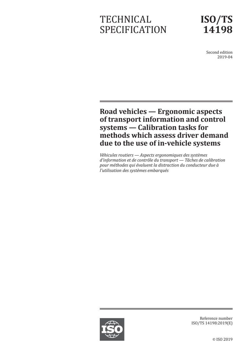 ISO/TS 14198:2019 - Road vehicles — Ergonomic aspects of transport information and control systems — Calibration tasks for methods which assess driver demand due to the use of in-vehicle systems
Released:1. 04. 2019