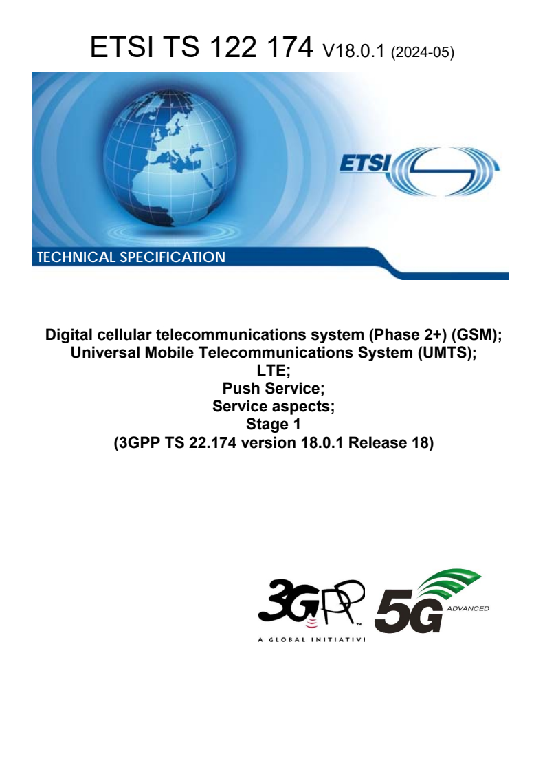 ETSI TS 122 174 V18.0.1 (2024-05) - Digital cellular telecommunications system (Phase 2+) (GSM); Universal Mobile Telecommunications System (UMTS); LTE; Push Service; Service aspects; Stage 1 (3GPP TS 22.174 version 18.0.1 Release 18)
