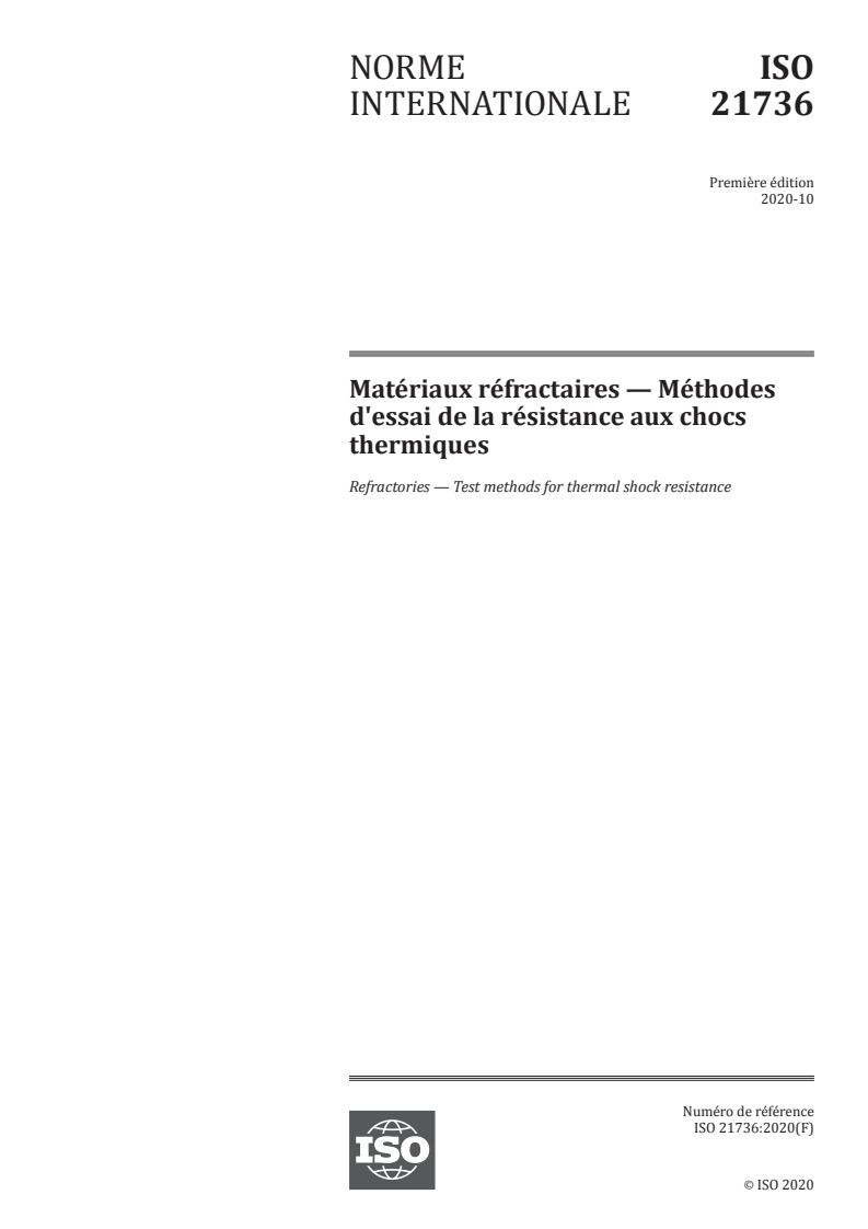 ISO 21736:2020 ISO 21736:2020 - Matériaux réfractaires — Méthodes d'essai de la résistance aux chocs thermiques
Released:10/7/2020