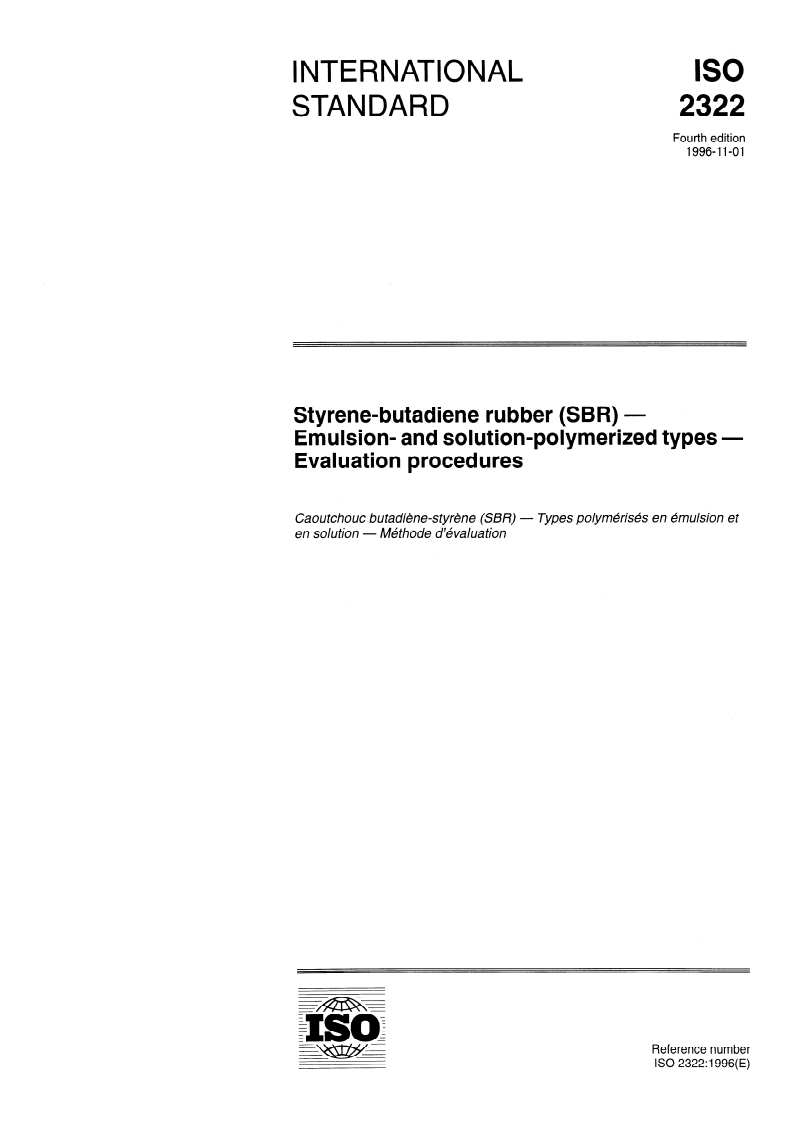 ISO 2322:1996 ISO 2322:1996 - Styrene-butadiene rubber (SBR) — Emulsion- and solution-polymerized types — Evaluation procedures
Released:11/7/1996