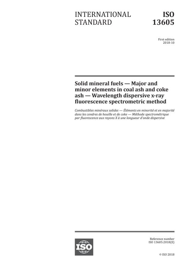ISO 13605:2018 - Solid mineral fuels -- Major and minor elements in coal ash and coke ash -- Wavelength dispersive x-ray fluorescence spectrometric method