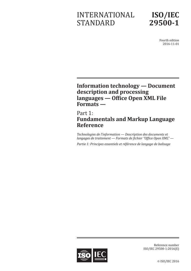 ISO/IEC 29500-1:2016 - Information technology — Document description and processing languages — Office Open XML File Formats — Part 1: Fundamentals and Markup Language Reference
Released:10/26/2016