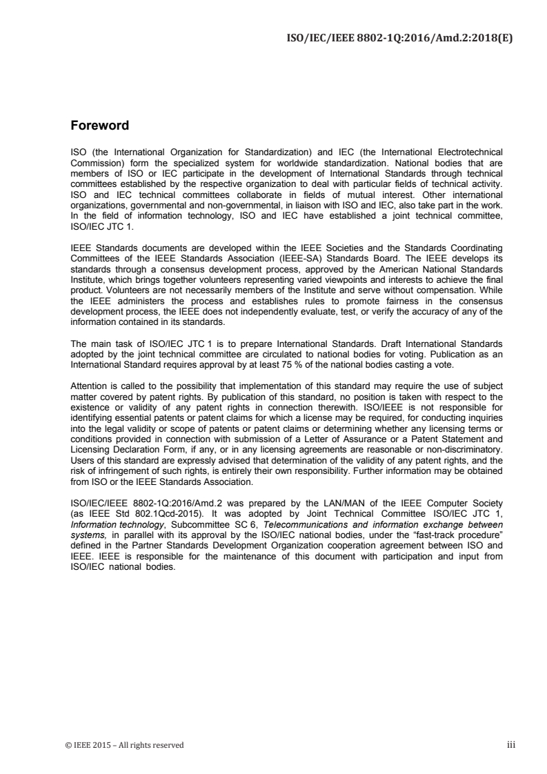 ISO/IEC/IEEE 8802-1Q:2016/Amd 2:2018 - Information technology — Telecommunications and information exchange between systems — Local and metropolitan area networks — Specific requirements — Part 1Q: Bridges and bridged networks — Amendment 2: Application virtual local area network (VLAN) type, length, value (TLV)
Released:1/8/2018