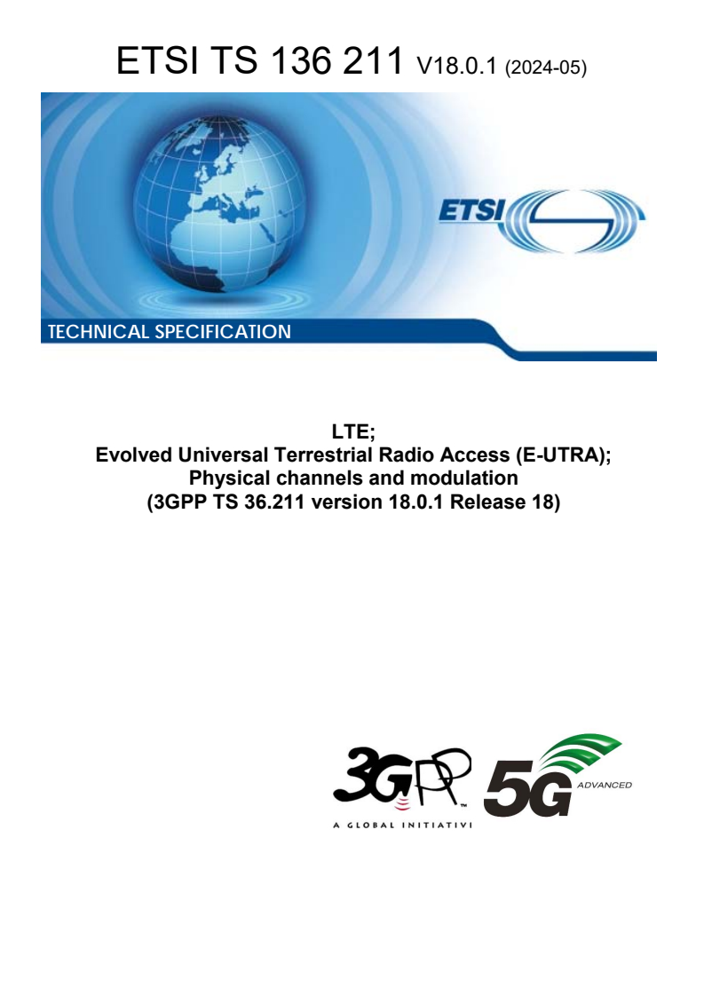 ETSI TS 136 211 V18.0.1 (2024-05) - LTE; Evolved Universal Terrestrial Radio Access (E-UTRA); Physical channels and modulation (3GPP TS 36.211 version 18.0.1 Release 18)