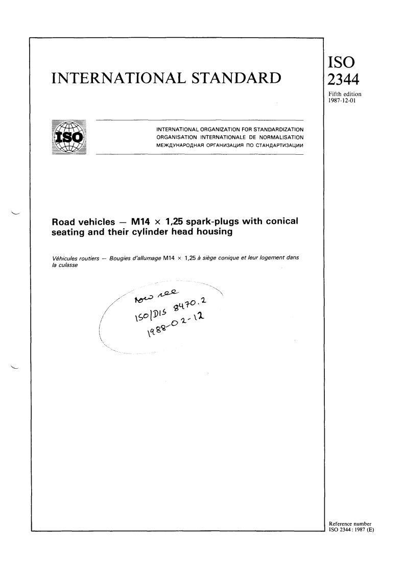 ISO 2344:1987 - Road vehicles — M14 x 1,25 spark-plugs with conical seating and their cylinder head housing
Released:11/19/1987