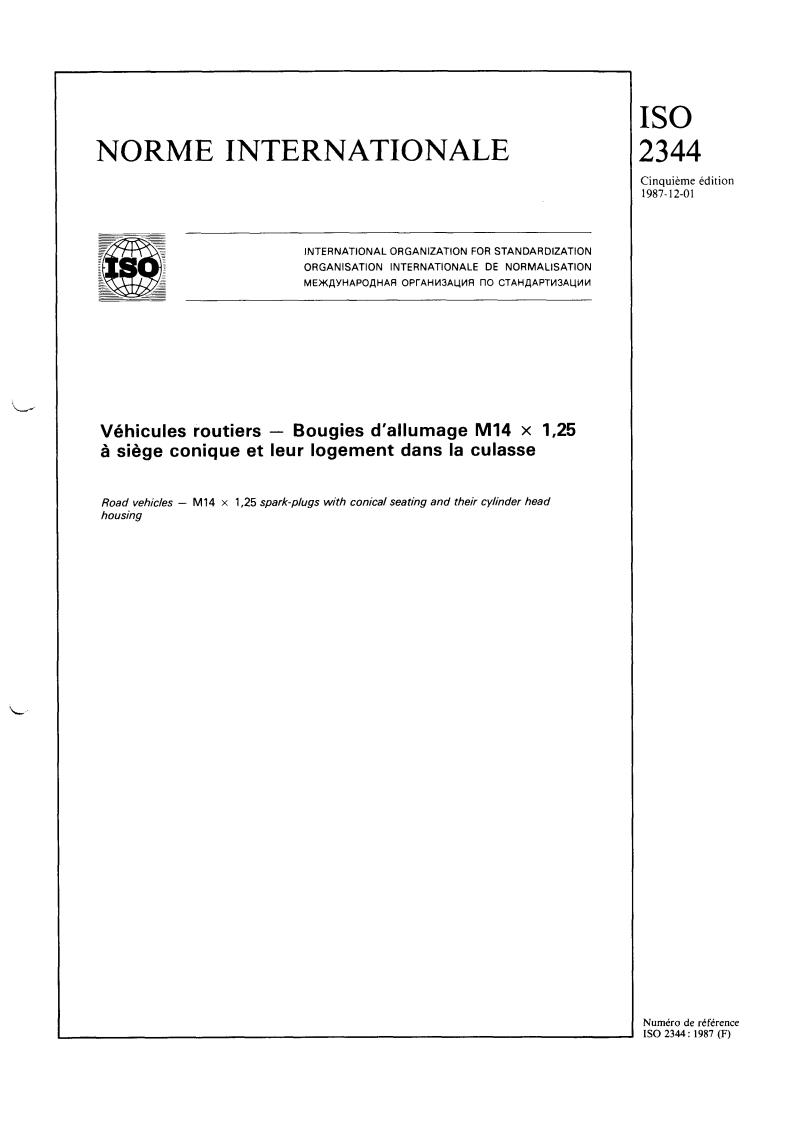 ISO 2344:1987 - Road vehicles — M14 x 1,25 spark-plugs with conical seating and their cylinder head housing
Released:11/19/1987