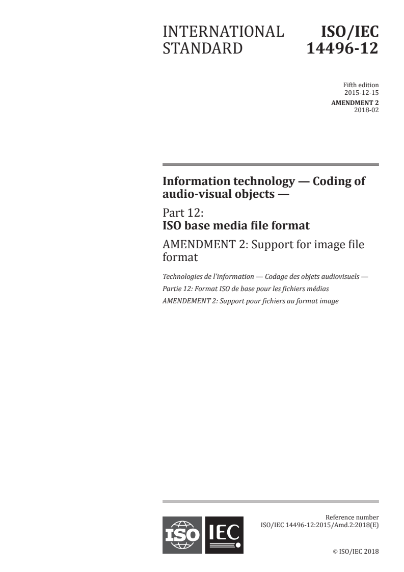 ISO/IEC 14496-12:2015/Amd 2:2018 - Information technology — Coding of audio-visual objects — Part 12: ISO base media file format — Amendment 2: Support for image file format
Released:2/28/2018