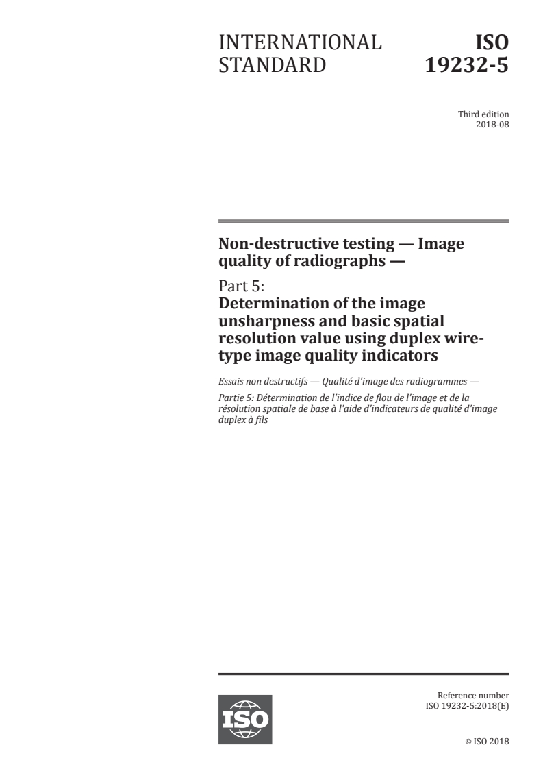ISO 19232-5:2018 - Non-destructive testing — Image quality of radiographs — Part 5: Determination of the image unsharpness and basic spatial resolution value using duplex wire-type image quality indicators
Released:8/16/2018