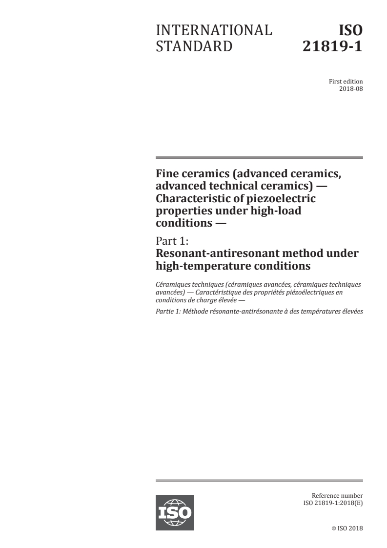 ISO 21819-1:2018 - Fine ceramics (advanced ceramics, advanced technical ceramics) — Characteristic of piezoelectric properties under high-load conditions — Part 1: Resonant-antiresonant method under high-temperature conditions
Released:8/9/2018