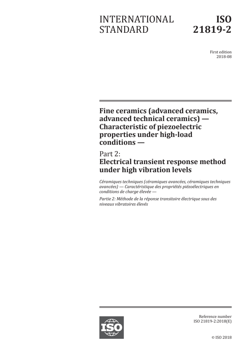 ISO 21819-2:2018 - Fine ceramics (advanced ceramics, advanced technical ceramics) — Characteristic of piezoelectric properties under high-load conditions — Part 2: Electrical transient response method under high vibration levels
Released:8/2/2018