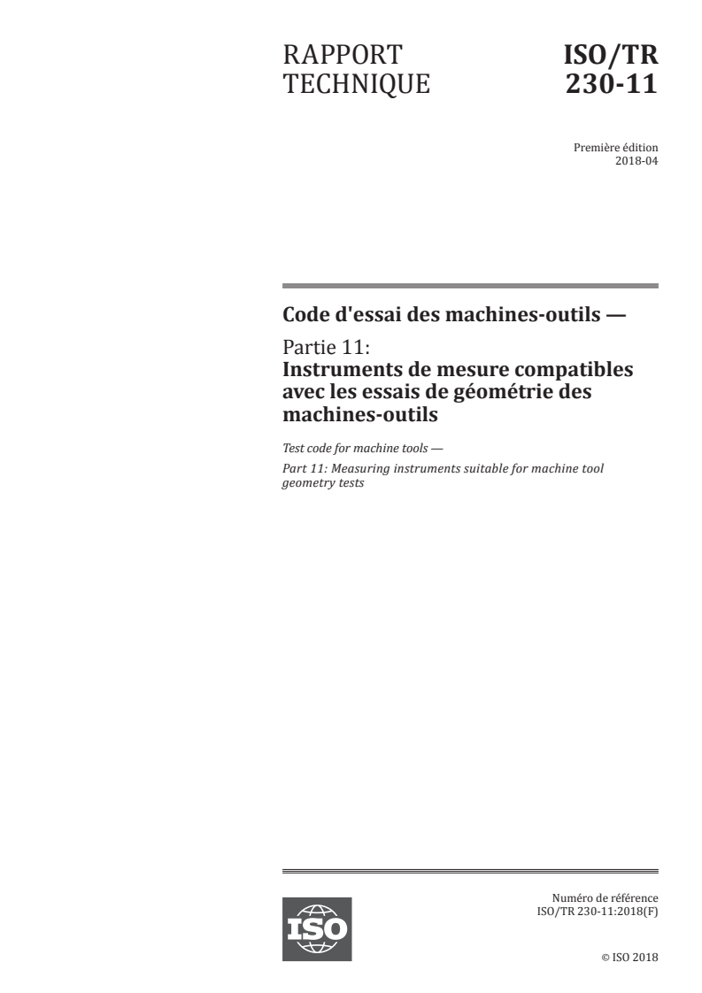 ISO/TR 230-11:2018 - Code d'essai des machines-outils — Partie 11: Instruments de mesure compatibles avec les essais de géométrie des machines-outils
Released:5/15/2018
