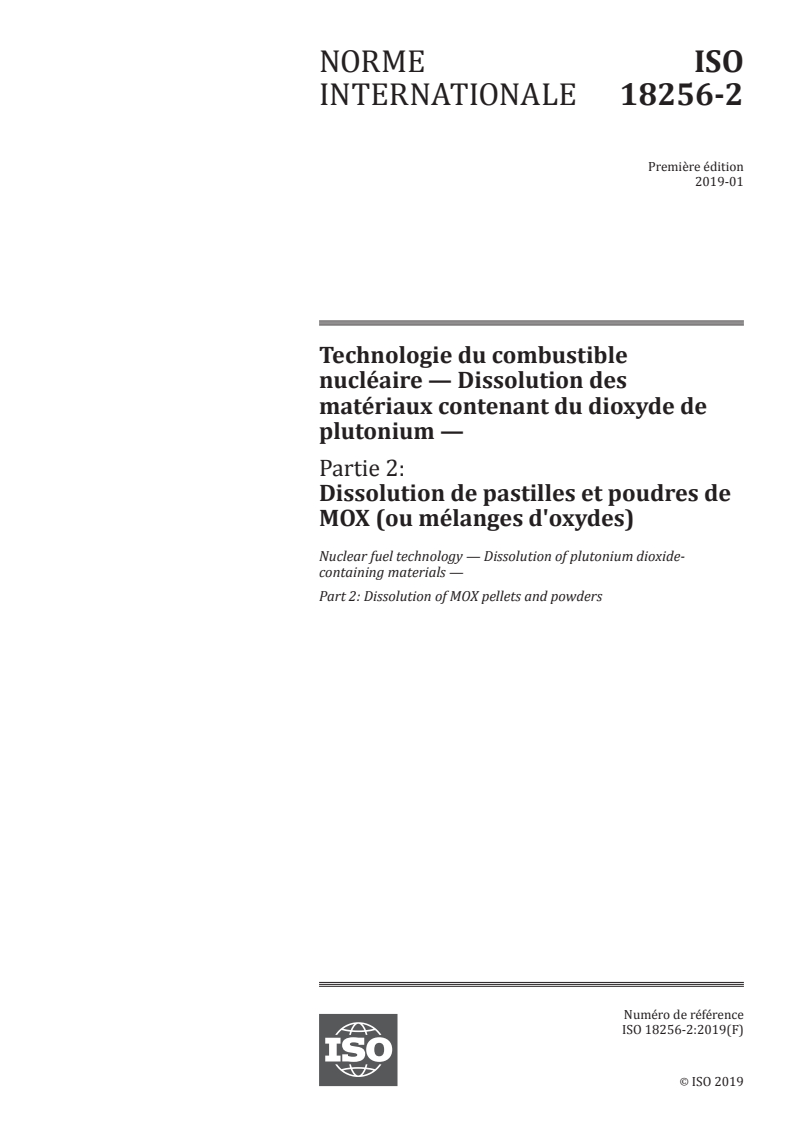 ISO 18256-2:2019 - Technologie du combustible nucléaire — Dissolution des matériaux contenant du dioxyde de plutonium — Partie 2: Dissolution de pastilles et poudres de MOX (ou mélanges d'oxydes)
Released:7/1/2019