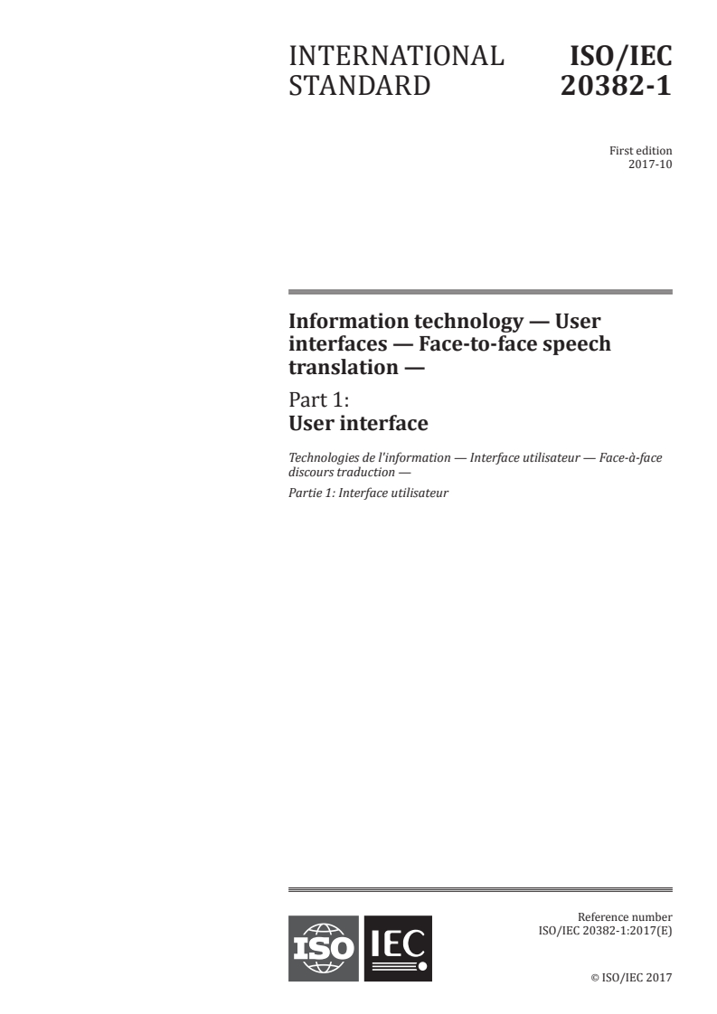 ISO/IEC 20382-1:2017 - Information technology — User interfaces — Face-to-face speech translation — Part 1: User interface
Released:10/24/2017